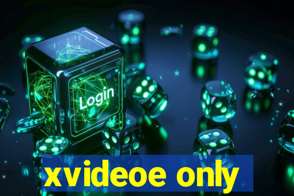 xvideoe only